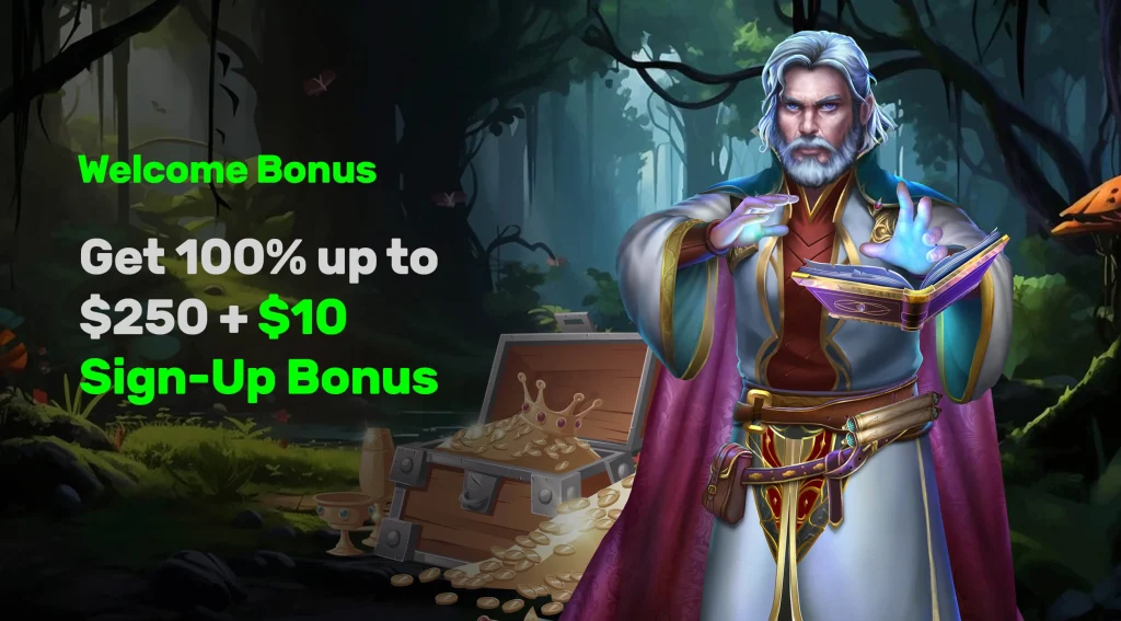 Welcome Bonus - Get 100% up to $250 + $10 Sign-Up Bonus